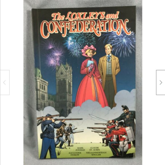 The Loxleys and Confederation Hardcover 2015 Hard Cover Zuehlke Military History - Picture 1 of 2